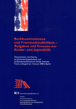 Rechtsextremismus und Fremdenfeindlichkeit - Aufgaben und Grenzen der Kinder- und Jugendhilfe. Dokumentation zum Hearing des DJI und des Bundesministeriums für Familie, Senioren, Frauen und Jugend am 13.01.2000 in Berlin