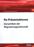 Re-Präsentationen. Dynamiken der Migrationsgesellschaft