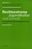 Rechtsextreme Jugendkultur und Gewalt. Eine Herausforderung für die pädagogische Praxis