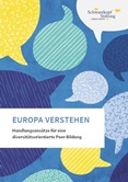 Europa verstehen. Handlungsansätze für eine diversitätsorientierte Peer-Bildung