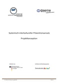 Systemisch‐interkultureller Präventionsansatz. Projektkonzeption