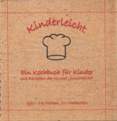 Kinderleicht. Ein Kochbuch für Kinder mit Rezepten der Gruppe "Juniorköche"