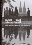 Integration sozial, zivil, interkulturell - Kölner Zentren für Migration und Zuwanderung