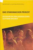 Das Starkmacher-Prinzip. Ressourcen von Jugendlichen sichtbar machen