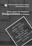 Steine gegen das Vergessen. Stolpersteine in Freiberg