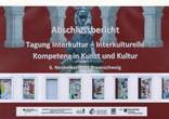 Abschlussbericht. Tagung Interkultur - Interkulturelle Kompetenz in Kunst und Kultur
