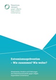 Extremismusprävention– Wie zusammen? Wie weiter? Arbeitsweise, Ansätze und Erfahrungen des Präventionsnetzwerks gegen religiös begründeten Extremismus