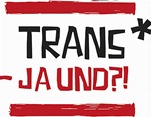 Trans* ja und?!