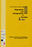 Über den Tellerrand geschaut: Migration und Integration in Europa. Dokumentation der Fachtagung am 24.09.2004 in Trier