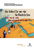 Alternativen aufzeigen! Kurzfilme zu Islam, Islamfeindlichkeit, Demokratie und Islamismus. Modul 1: Die Debatte um die Geflüchteten. Wie wird sich Deutschland verändern. Film: Mitreden - Einfache Lösungen? Jugendliche diskutieren Aussagen aus der Politik