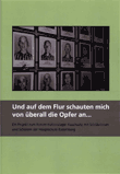 Und auf dem Flur schauten mich von überall die Opfer an... Ein Projekt zum Konzentrationslager Auschwitz mit Schülerinnen und Schülern der Hauptschule Katernberg