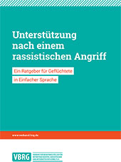 Unterstützung nach einem rassistischen Angriff. Ein Ratgeber für Geflüchtete in Einfacher Sprache