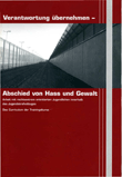 Verantwortung übernehmen - Abschied von Hass und Gewalt Arbeit mit rechtsextremistisch orientierten Jugendlichen innerhalb des Jugendstrafvollzugs