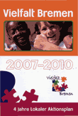 Vielfalt Bremen 2007 - 2010. 4 Jahre Lokaler Aktionsplan
