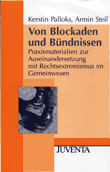 Von Blockaden und Bündnissen Praxismaterial zur Auseinandersetzung mit Rechtsextremismus im Gemeinwesen