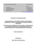 Evaluation des Modellprojekts "Demokatisches und soziales Handeln für Beruf, Ausbildung und gesellschaftliche Integration. Entwicklung eines Maßnahmesets sozialer, soziokultureller und politischer Bildung zur Auseinandersetzung mit Rechtsextremismus, Frem