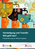 Werkstattbericht. Verstetigung und Transfer. Wie geht das? Praxiserfahrung von XENOS-Projekten