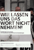 Wir lassen uns das Wort nicht nehmen! Empfehlungen zum Umgang mit rechtsextremen Besucher/innen bei Veranstaltungen