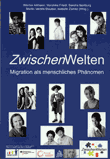 ZwischenWelten. Migration als menschliches Phänomen