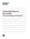 Antisemitismus an der Schule – ein beständiges Problem?