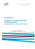 Arbeitshilfe Umgang mit Herausfordernden Verhaltensweisen. Deeskalations- und Konflikttraining. Qualitätswerkstatt 2.0 im Bundesprogramm „Demokratie leben!“