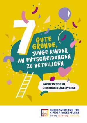 Cover von 7 gute Gründe, junge Kinder an Entscheidungen zu beteiligen. Partizipation in der Kindertagespflege