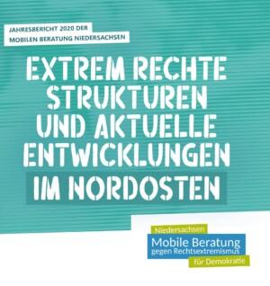 Cover von Jahresbericht 2020 der Mobilen Beratung Niedersachsen. Extrem Rechte Strukturen und aktuelle Entwicklungen im Nordosten