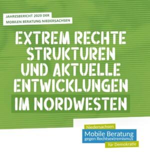 Cover von Jahresbericht 2020 der Mobilen Beratung Niedersachsen. Extrem Rechte Strukturen und aktuelle Entwicklungen im Nordwesten