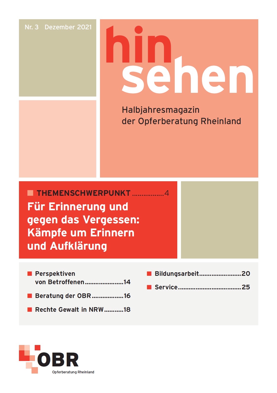 Die obere Bildhälfte ist in unterschiedlich-großen Kacheln aufgeteilt die gefüllt sind mit unterschiedlichen Farben rot, rosa, beige, hellbraun in den verschiedenen Kacheln stehen der name des magazins, das datum und das Thema hinsehen nr3-2/2021 dezember halbjahresmagazin der Opferberatung Rheinland themenschwerpunkt für erinnerung und gegen das vergessen: kämpfe um erinnern und aufklärung unter den Kacheln ist noch die Inhaltsangabe aufgeführt und das Logo der OBR