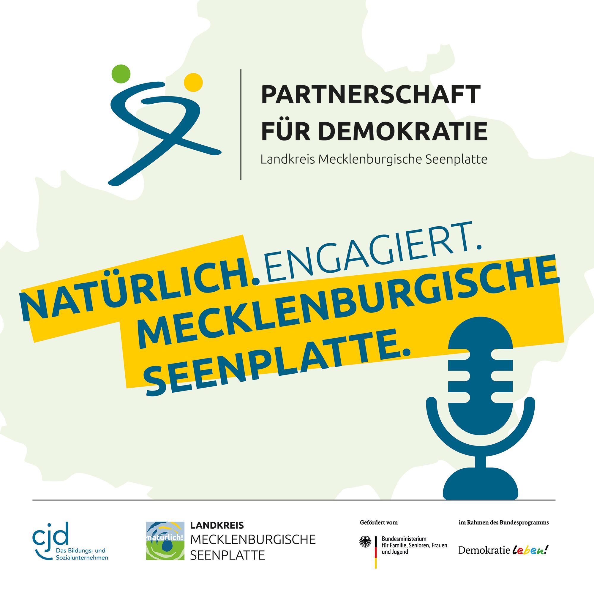 Auf dem Bild ist ein Standmikrophon abgebildet. Auf dem Bild steht geschrieben Partnerschaft für Demokratie Landkreis Mecklenburgische Seenplatte Natürlich Engagiert Folge 2. Unten im Bild sind die jeweiligen Logos von cjd nord Landkreis mecklenburgische Seenplatte und Demokratie leben abgebildet