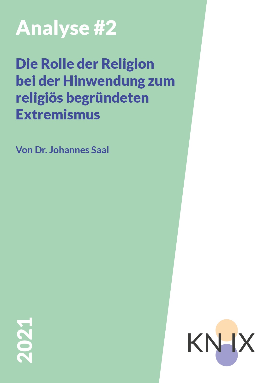 Das Bild ist schräg in blassgrüner und weißer Farbe geteilt. Auf der blassgrünen steht Analyse #2 Die Rolle der Religion bei religioesem Extremismus von dr. johannes saal 2021. Auf der weißen Seite steht KN:IX. Der eine Punkt beim Doppelpunkt hell-beige der andere lila