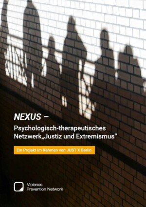 Auf dem Bild sieht man eine Mauer auf dem Schatten von Menschen bei einer Tätigkeit abgebildet sind. Auf dem Bild steht geschrieben NEXUS – Psychologisch-therapeutisches Netzwerk Justiz und Extremismus. Ein Projekt im Rahmen von JUST X Berlin
