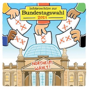 Das Bild zeigt den Reichstag in Berlin frontal von vorne. Von rechts, links und oben sind Hände zu sehen unterschiedlichem Phänotyps und Hemdfarben. Sie alle haben einen Zettel in der Hand auf dem zwei angekreuzte Kästchen zu sehen sind. Oben im Bild in einem gelben Kasten steht Infobroschüre zur Bundestagswahl 2021. Auf dem Reichstag steht Northeim Wählt!. das ganze Bild ist im Comicstil gehalten
