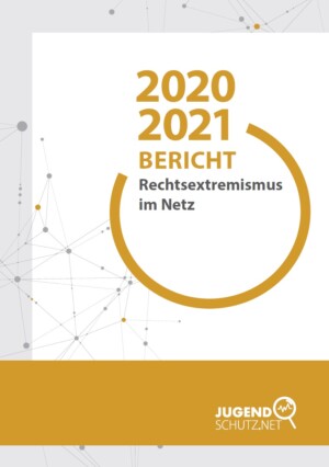 Auf dem Bild steht Rechtsextremismus im Netz 2020 2021