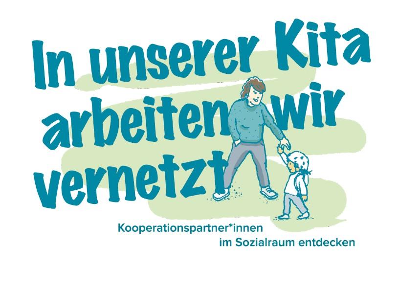 Cover von In unserer Kita arbeiten wir vernetzt. Kooperationspartner*innen im Sozialraum entdecken