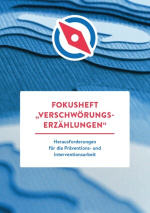 Auf dem Bild ist das Logo, das einen Kompass darstellen soll, des Projekts Kurswechsel abgebildet. Darunter steht Fokusheft Verschwörungserzählungen. Herausforderungen für die Präventions- und Interventionsarbeit