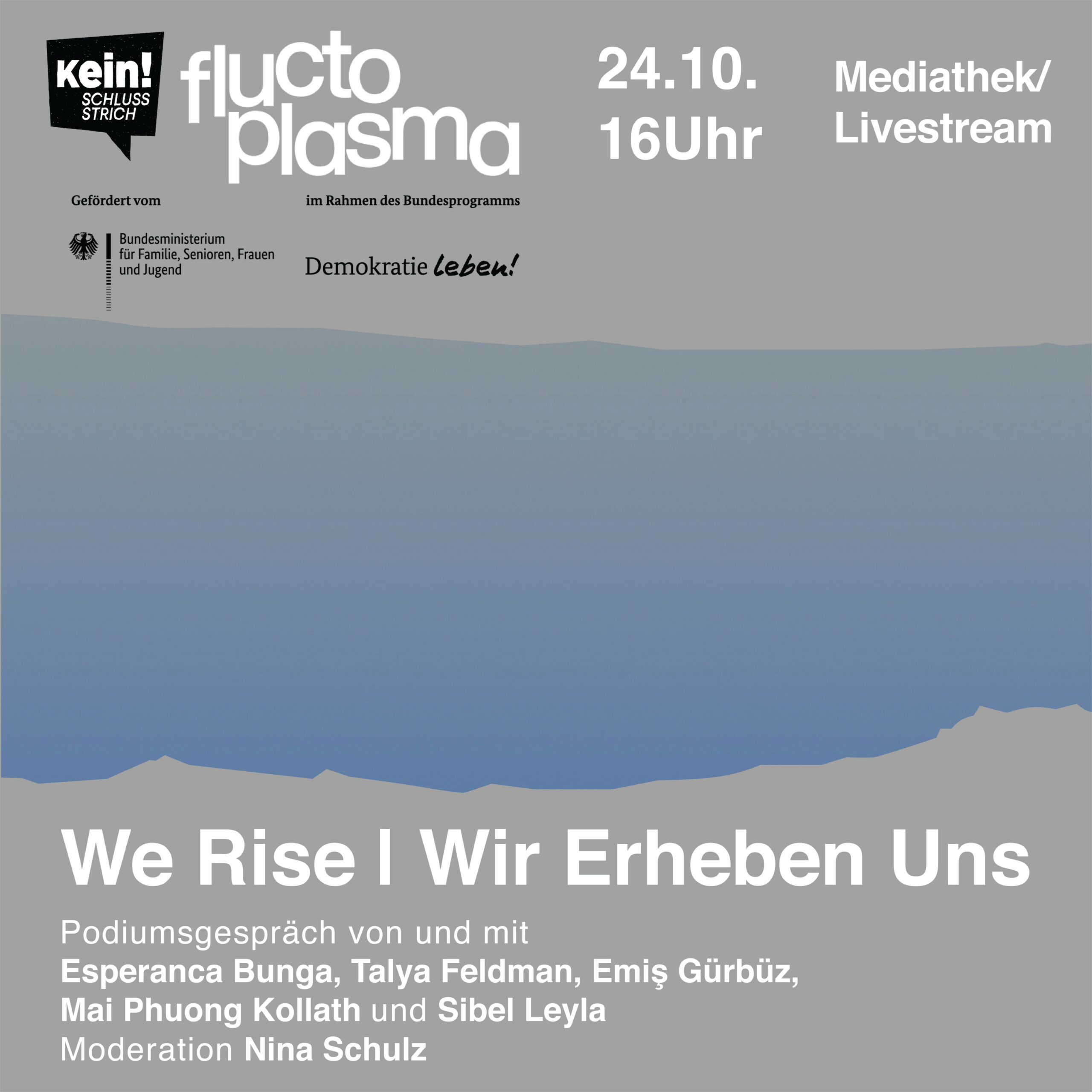 Auf dem Bild steht oben Kein Schlussstrich fluctoplasma 24.10. 16 Uhr Mediathek/Livestream. Unten steht We Rise - Wir Erheben Uns