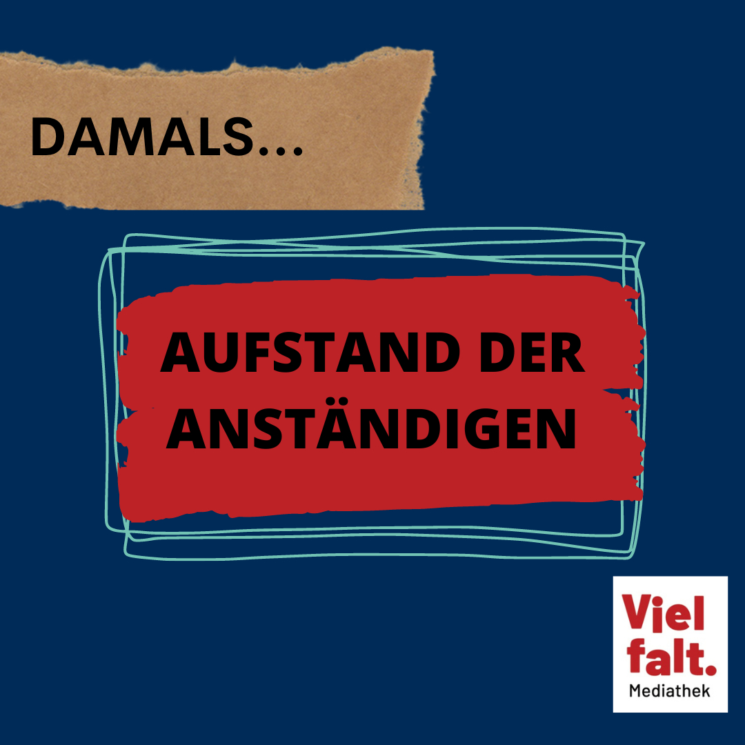 as Bild ist Blau und auf ihm steht Damals... Aufstand der Anständigen