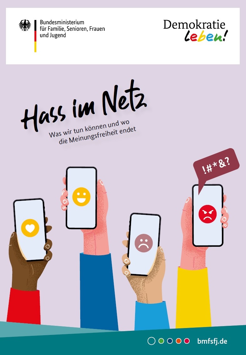 Auf dem Bild sieht man Arme und Hände die Smartphones hochhalten mit unterschiedlichen Emoticons von lächeln bis böse auf den Smartphones. Als Überschrift steht Hass im Netz im Bundesprogramm