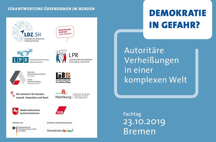 Auf dem Bild steht Demokratie in Gefahr? Autoritäre Verheißungen in einer komplexen Welt. Fachtag 23.10.2019 Bremen. Daneben sind die Logos unterschiedlicher Organisationen