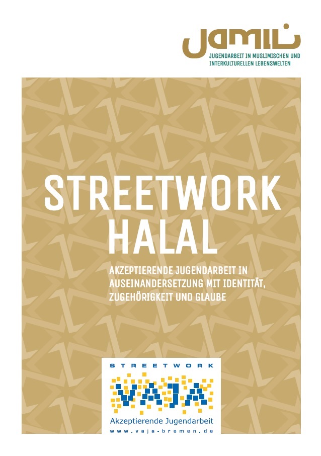 Auf dem Bild steht Streetwork Halal. AKZEPTIERENDE JUGENDARBEIT IN AUSEINANDERSETZUNG MIT IDENTITÄT, ZUGEHÖRIGKEIT UND GLAUBE