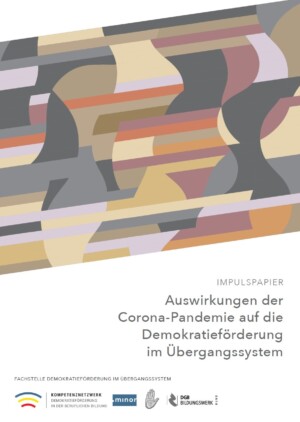 Das Bild ist das Cover zum beitrag. Auf dem Cover steht Impulspapier. Auswirkungen der Corona-Pandemie auf die Demokratieförderung im Übergangssystem