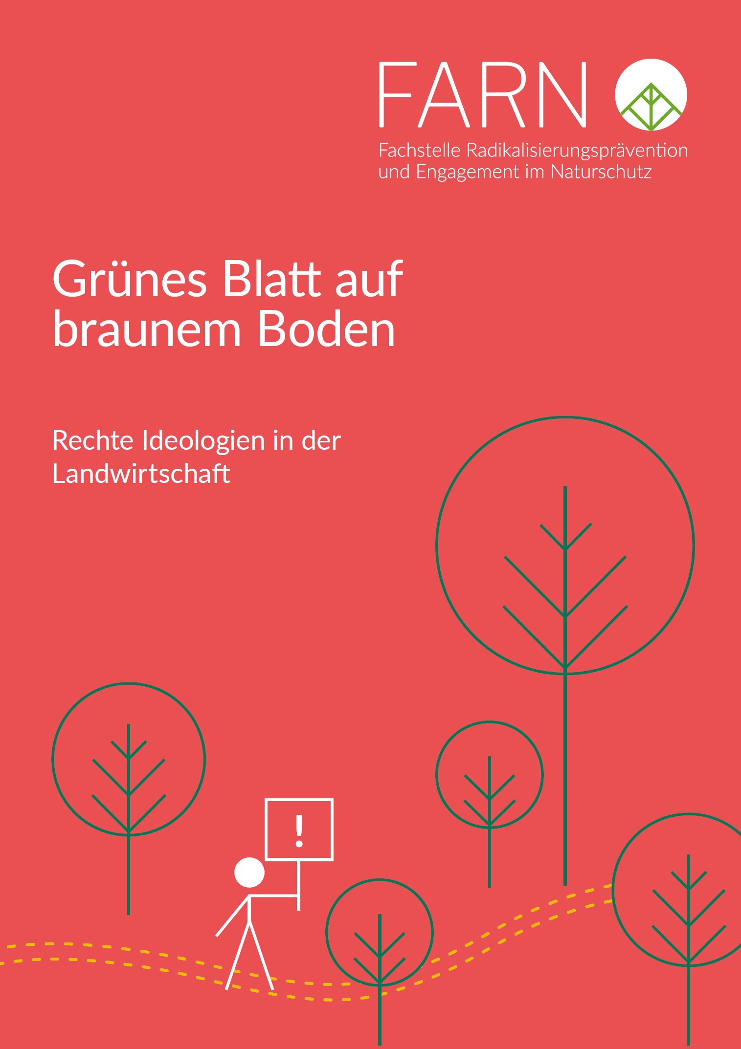 Auf rotem Hintergrund sind mit grün Bäume skizziert, mit gelb ein Weg, auf dem ein weißer Mensch mit einem Demoplakat steht. Der Titel "Grünes Blatt auf braunem Boden. Rechte Ideologien in der Landwirtschaft" ist in weißer Schrift