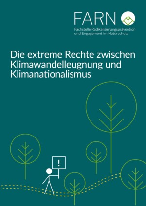 Auf dunkelgrünem Grund sind mit hellgrün Bäume skizziert. In weiß ein Mensch, der ein Demoschild hält. In weißer Schrift "Die extreme Rechte zwischen Klimawandelleugnung und Klimanationalismus"