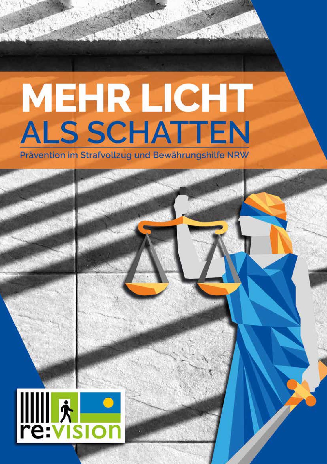 Auf dem Bild steht Mehr Licht als Schatten. Prävention im Strafvollzug und Bewährungshilfe NRW. Darunter ist Justizia abgebildet.