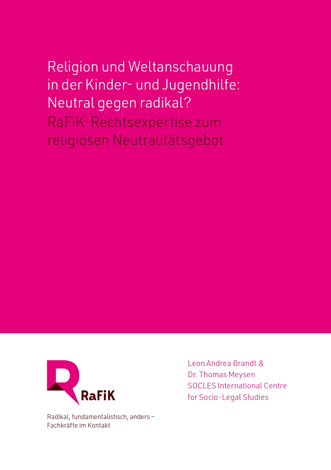 Auf dem Bild steht Religion und Weltanschauung in der Kinder- und Jugendhilfe: Neutral gegen radikal? RaFiK-Rechtsexpertise zum religiösen Neutralitätsgebot