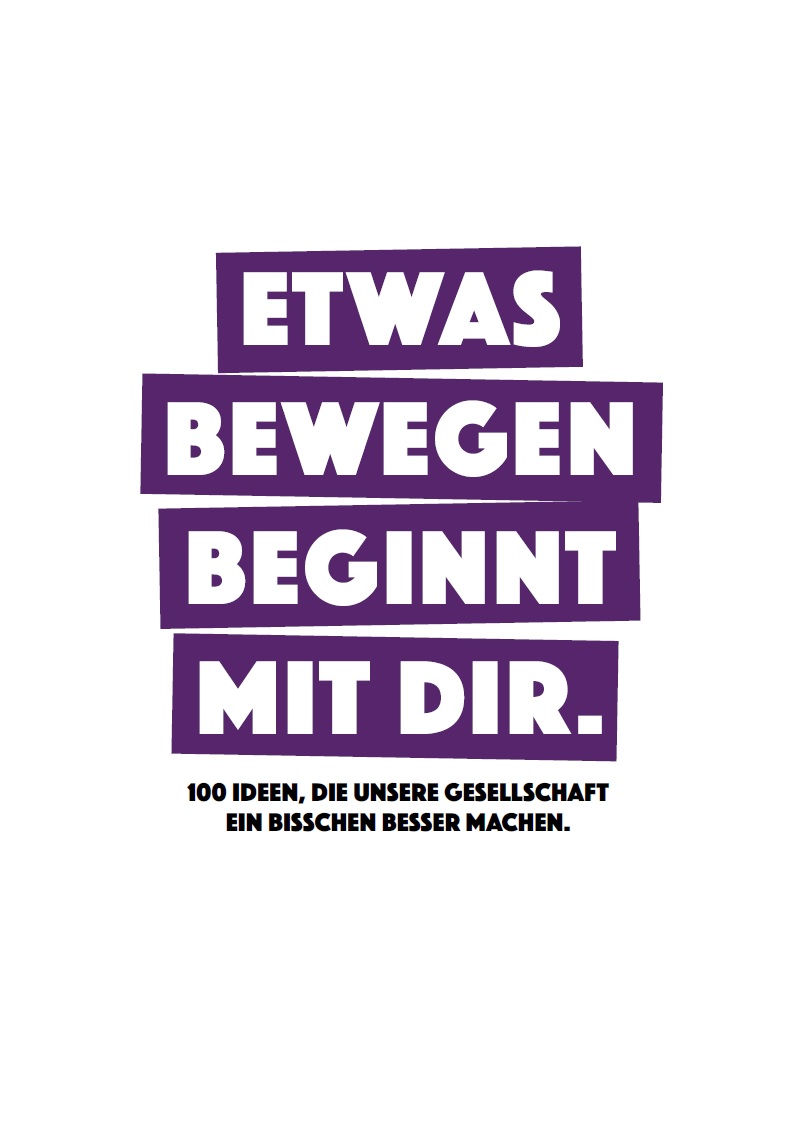 Auf dem Bild steht Etwas bewegen beginnt mit dir 100 Idee, die unsere gesellschaft ein bisschen besser machen