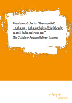 Vor einem Orangenen Cover ist eine weiße Fläche wie mit einem Pinsel gemalt. Auf der weißen Fläche steht der Titel des Materials: Module im Themenfeld Islam, Islamfeindlichkeit und Islamismus