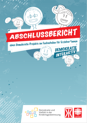 Im oberen Bereich des blauen Covers sind Zeichnungen von drei Kindern zu sehen, die über der Überschrift stehen. Unter der Überschrift sind drei weitere Kinder gezeichnet. Der Titel des Materials ist "Abschlussbericht eines Demokratie-Projekts an Fachschulen für Erzieher*innen".