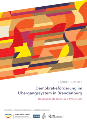 Das Cover zeigt in der oberen Bildhälfte orangene, gelbe, grüne und rote Formen. Auf weißen Hintergrund darunter steht Demokratieförderung im Übergangssystem in Brandenburg